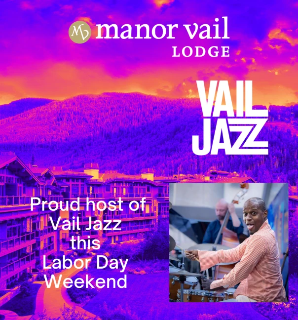 Vibrant image promoting Manor Vail Lodge, proudly hosting Vail Jazz during Labor Day Weekend, featuring a musician performing live.
