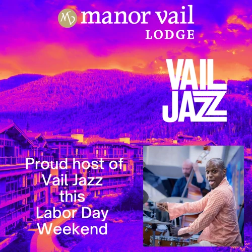 Vibrant image promoting Manor Vail Lodge, proudly hosting Vail Jazz during Labor Day Weekend, featuring a musician performing live.