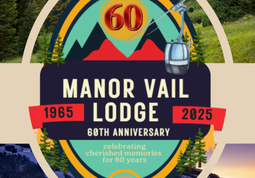 Celebratory poster for Manor Vail Lodge's 60th Anniversary (1965-2025), featuring scenic mountain imagery and the slogan "cherished memories."