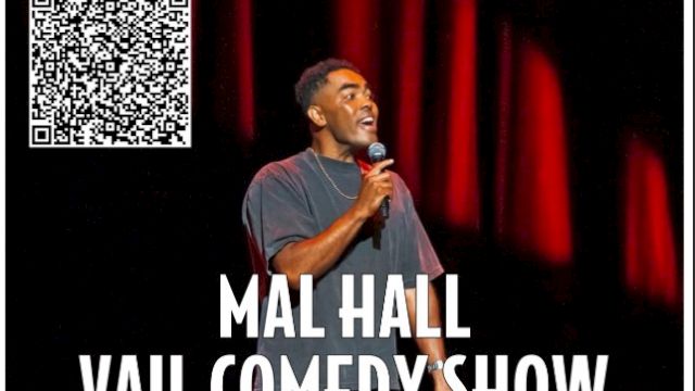 A comedic poster featuring Mal Hall performing stand-up on stage with a microphone, &ldquo;Vail Comedy Show&rdquo; text, and a QR code in the corner.